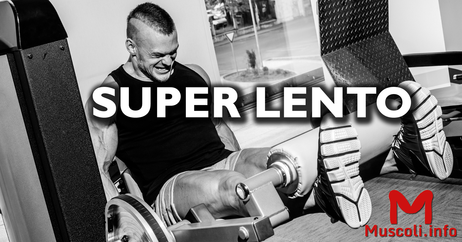 Super lento (Super slow) - Muscoli.info